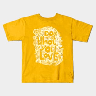 Do What You Love! (Negative) Kids T-Shirt